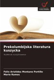 Prekolumbijska literatura kuszycka Prekolumbijska literatura kuszycka