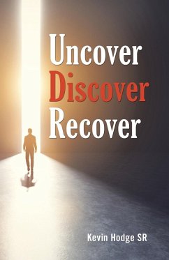 Uncover, Discover, Recover Uncover, Discover, Recover