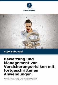 Bewertung und Management von Versicherungs-risiken mit fortgeschrittenen Anwendungen - Bubevski, Vojo