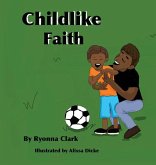 Childlike Faith Childlike Faith