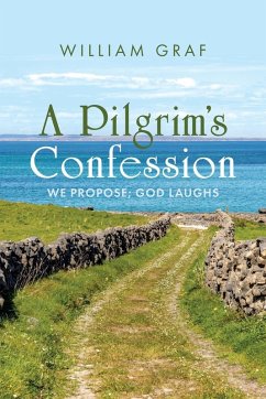 A Pilgrim's Confession - Graf, William