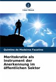 Meritokratie als Instrument der Anerkennung im öffentlichen Sektor Meritokratie als Instrument der Anerkennung im öffentlichen Sektor