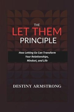 The Let Them Principle - Armstrong, Destiny