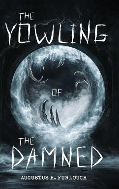 The Yowling of the Damned - Furlough, Augustus H.