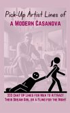 Pick-Up Artist Lines of a Modern Casanova Pick-Up Artist Lines of a Modern Casanova
