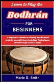 Learn To Play the Bodhrán for Beginners Learn To Play the Bodhrán for Beginners