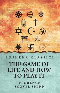 The Game of Life and How to Play It - Florence Scovel Shinn