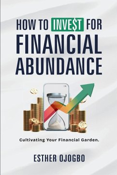 How To Invest For Financial Abundance - Ojogbo, Esther