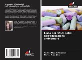 L'uso dei rifiuti solidi nell'educazione ambientale L'uso dei rifiuti solidi nell'educazione ambientale