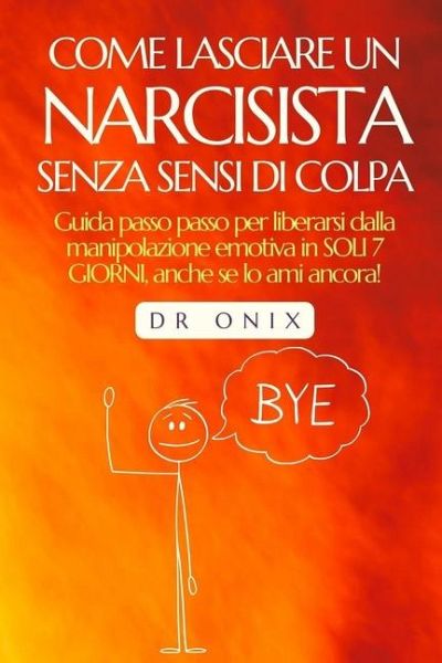 COME LASCIARE UN NARCISISTA SENZA SENSI DI COLPA