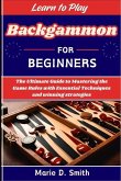 Learn To Play Backgammon for Beginners Learn To Play Backgammon for Beginners