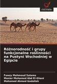 Ró¿norodno¿¿ i grupy funkcjonalne ro¿linno¿ci na Pustyni Wschodniej w Egipcie Ró¿norodno¿¿ i grupy funkcjonalne ro¿linno¿ci na Pustyni Wschodniej w Egipcie