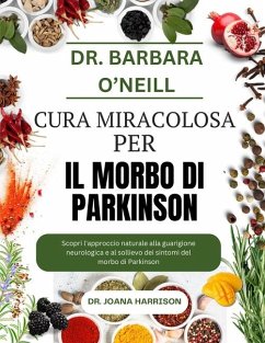 Cover Dr. Barbara O'Neill Cura Miracolosa Per Il Morbo Di Parkinson