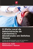 O Efeito Local da Administração de Calcitonina e Alendronato em Defeitos Ósseos