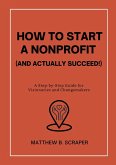 How to Start a Nonprofit (and Actually Succeed!) How to Start a Nonprofit (and Actually Succeed!)