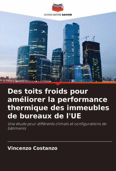 Des toits froids pour améliorer la performance thermique des immeubles de bureaux de l'UE Des toits froids pour améliorer la performance thermique des immeubles de bureaux de l'UE