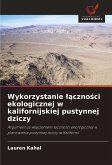 Wykorzystanie ¿¿czno¿ci ekologicznej w kalifornijskiej pustynnej dziczy