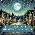 The Case Of The Missing Moonlight The Case Of The Missing Moonlight