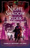 The Night Shadow Rider and the Dying Light The Night Shadow Rider and the Dying Light