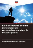 La méritocratie comme instrument de reconnaissance dans le secteur public La méritocratie comme instrument de reconnaissance dans le secteur public