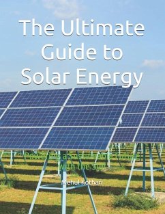 The Ultimate Guide to Solar Energy - Kothari, Mehul