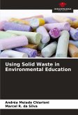 Using Solid Waste in Environmental Education Using Solid Waste in Environmental Education