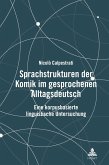Sprachstrukturen der Komik im gesprochenen Alltagsdeutsch Sprachstrukturen der Komik im gesprochenen Alltagsdeutsch