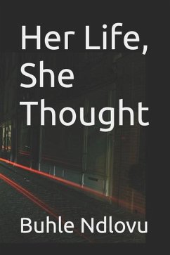 Her Life, She Thought - Ndlovu, Buhle