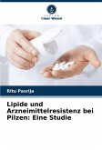 Lipide und Arzneimittelresistenz bei Pilzen: Eine Studie Lipide und Arzneimittelresistenz bei Pilzen: Eine Studie
