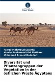 Diversität und Pflanzengruppen der Vegetation in der östlichen Wüste Ägyptens Diversität und Pflanzengruppen der Vegetation in der östlichen Wüste Ägyptens