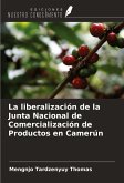 La liberalización de la Junta Nacional de Comercialización de Productos en Camerún