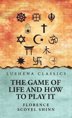 The Game of Life and How to Play It - Florence Scovel Shinn