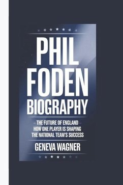 Phil Foden Biography - Wagner, Geneva