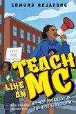 Teach Like an MC Teach Like an MC