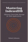 Mastering IndexedDB (eBook, ePUB) Mastering IndexedDB (eBook, ePUB)