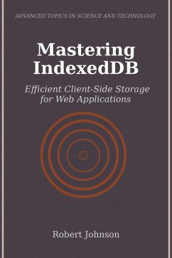 Mastering IndexedDB (eBook, ePUB) - Johnson, Robert