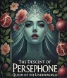 The Descent of Persephone:Queen of the... - Bild 1
