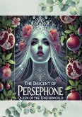 The Descent of Persephone:Queen of the Underworld (Walking Between the Worlds, #2) (eBook, ePUB) The Descent of Persephone:Queen of the Underworld (Walking Between the Worlds, #2) (eBook, ePUB)