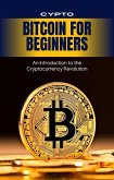 Bitcoin For Beginners: An Introduction to the Cryptocurrency Revolution (eBook, ePUB)