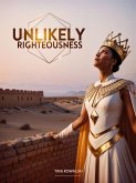 Unlikely Righteousness (eBook, ePUB) Unlikely Righteousness (eBook, ePUB)
