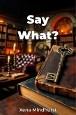 Say What? (eBook, ePUB)