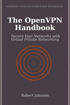 The OpenVPN Handbook (eBook, ePUB) - Johnson, Robert