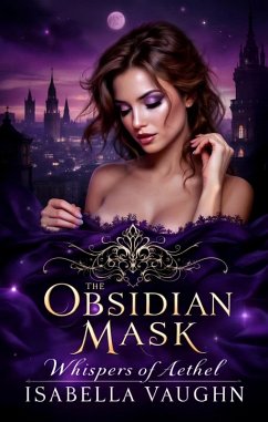 The Obsidian Mask (eBook, ePUB) - Vaughn, Isabella