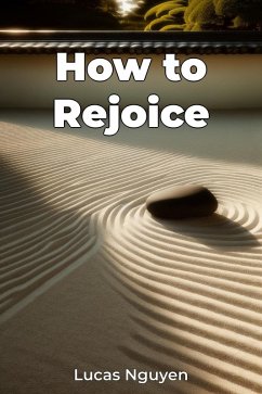 How to Rejoice (eBook, ePUB) - Lucas Nguyen