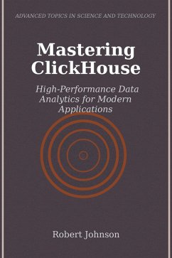 Mastering ClickHouse (eBook, ePUB) - Johnson, Robert