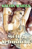 Motiv: Sehnsucht (eBook, ePUB) Motiv: Sehnsucht (eBook, ePUB)