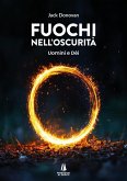 Fuochi nell'oscurità (eBook, ePUB)