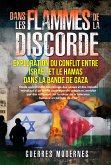 Dans les flammes de la discorde : exploration du conflit entre Israël et le Hamas dans la bande de Gaza (eBook, ePUB) Dans les flammes de la discorde : exploration du conflit entre Israël et le Hamas dans la bande de Gaza (eBook, ePUB)