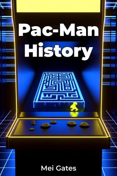 Pac-Man History (eBook, ePUB) - Gates, Mei