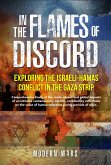 In the Flames of Discord: Exploring the Israeli-Hamas Conflict in the Gaza Strip (eBook, ePUB)